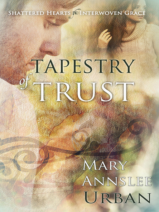 Title details for Tapestry of Trust by Mary Annslee Urban - Available